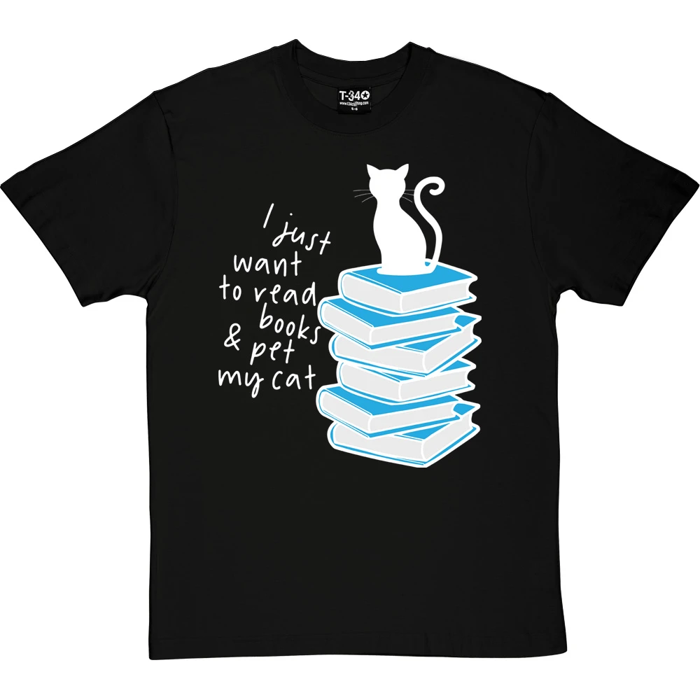 I Just Want To Read Books And Pet My Cat T-Shirt 1 I Just Want To Read Books And Pet My Cat T-Shirt