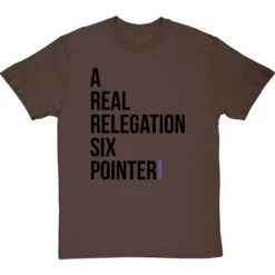 A Real Relegation Six Pointer T-Shirt -Tshirt Store relegation six pointer tshirt 1 hazelnuttshirt