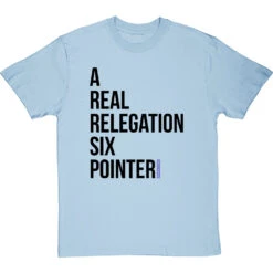 A Real Relegation Six Pointer T-Shirt -Tshirt Store relegation six pointer tshirt 1 skybluetshirt