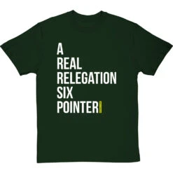 A Real Relegation Six Pointer T-Shirt -Tshirt Store relegation six pointer tshirt 2 bottlegreentshirt