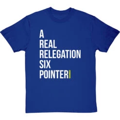 A Real Relegation Six Pointer T-Shirt -Tshirt Store relegation six pointer tshirt 2 royalbluetshirt