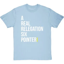 A Real Relegation Six Pointer T-Shirt -Tshirt Store relegation six pointer tshirt 2 skybluetshirt