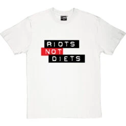 Riots Not Diets T-Shirt -Tshirt Store riots not diets tshirt whitetshirt