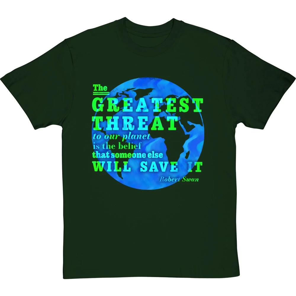Robert Swan "The Greatest Threat To Our Planet" T-Shirt 7 Robert Swan "The Greatest Threat To Our Planet" T-Shirt - Image 7