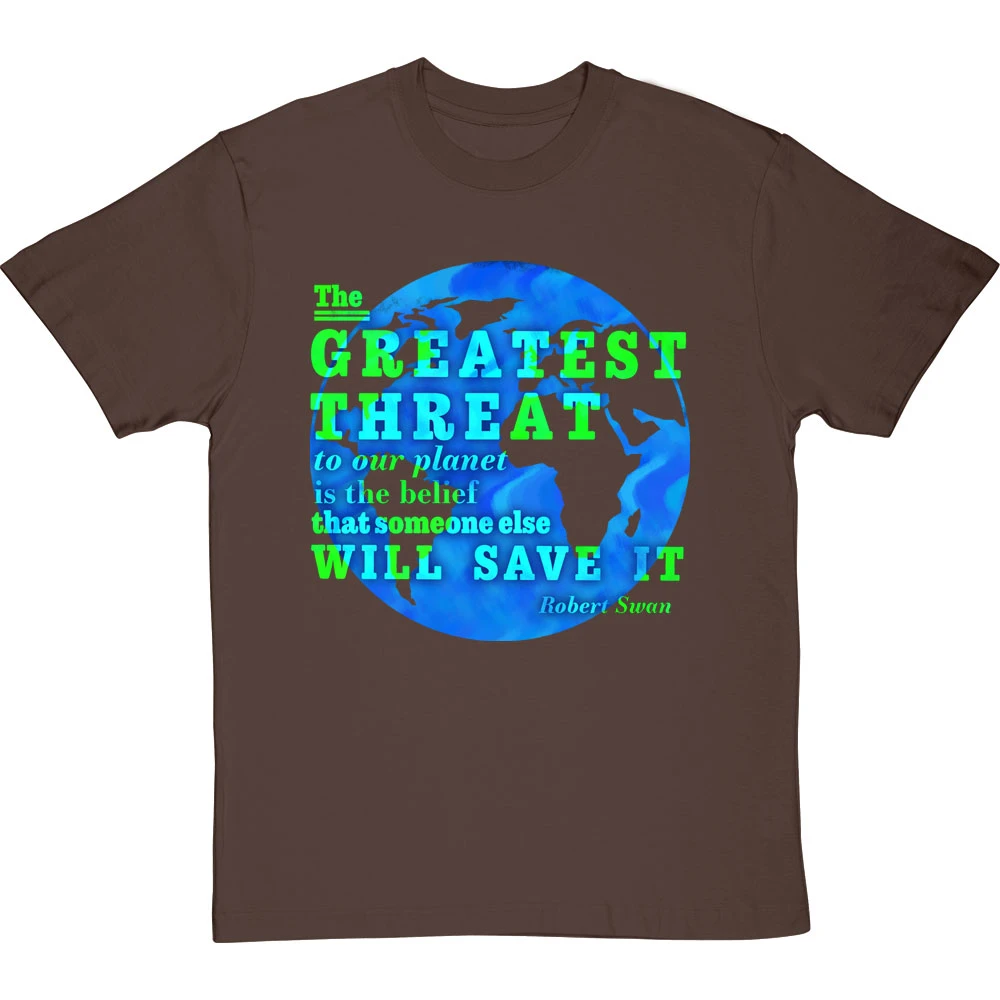 Robert Swan "The Greatest Threat To Our Planet" T-Shirt 13 Robert Swan "The Greatest Threat To Our Planet" T-Shirt - Image 13