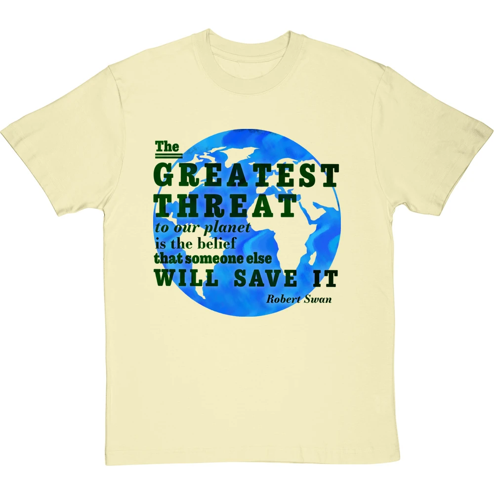 Robert Swan "The Greatest Threat To Our Planet" T-Shirt 10 Robert Swan "The Greatest Threat To Our Planet" T-Shirt - Image 10