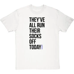 They've All Run Their Socks Off Today T-Shirt 23 They've All Run Their Socks Off Today T-Shirt -Tshirt Store run their socks off tshirt 1 whitetshirt
