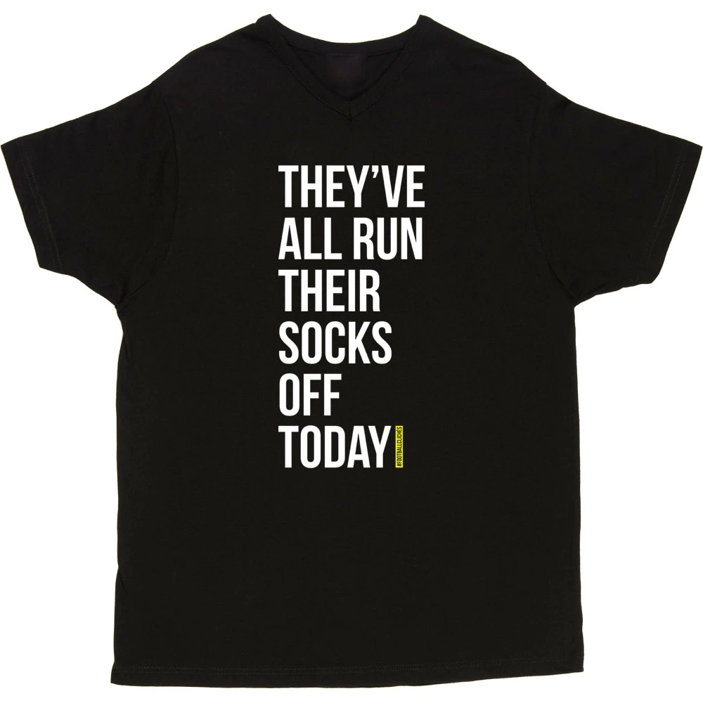 They've All Run Their Socks Off Today T-Shirt 3 They've All Run Their Socks Off Today T-Shirt - Image 3
