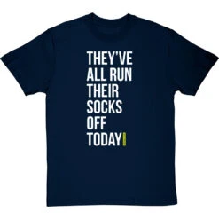 They've All Run Their Socks Off Today T-Shirt 36 They've All Run Their Socks Off Today T-Shirt -Tshirt Store run their socks off tshirt 2 navybluetshirt