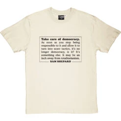 Take Care Of Democracy T-Shirt -Tshirt Store sam shepard democracy tshirt 1 naturaltshirt