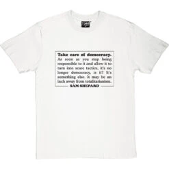Take Care Of Democracy T-Shirt -Tshirt Store sam shepard democracy tshirt 1 whitetshirt