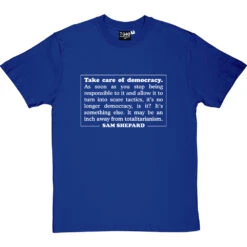 Take Care Of Democracy T-Shirt -Tshirt Store sam shepard democracy tshirt 2 royalbluetshirt