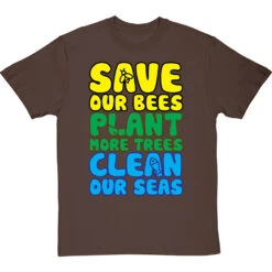 Save Our Bees, Plant More Trees, Clean Our Seas T-Shirt -Tshirt Store save bees plant trees clean seas tshirt hazelnuttshirt