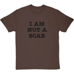 I Am Not A Scab T-Shirt 39 I Am Not A Scab T-Shirt -Tshirt Store scab 1 hazelnuttshirt