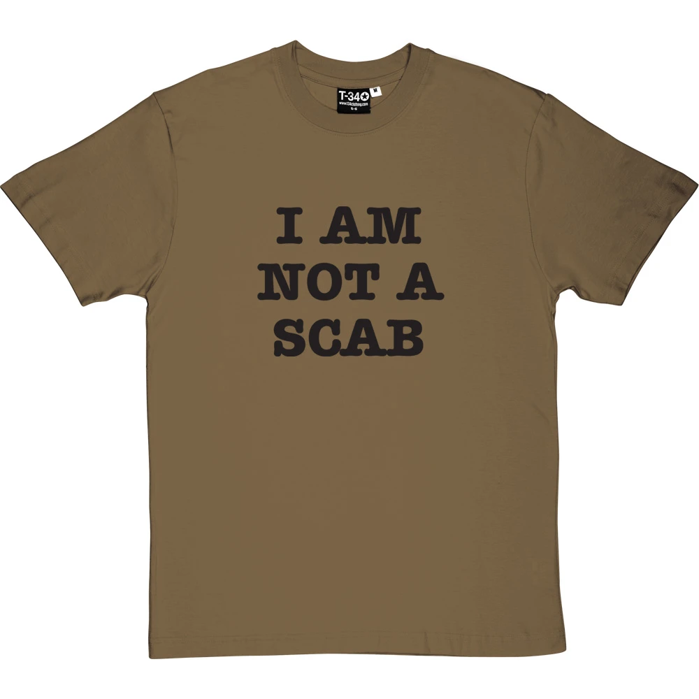 I Am Not A Scab T-Shirt 6 I Am Not A Scab T-Shirt - Image 6