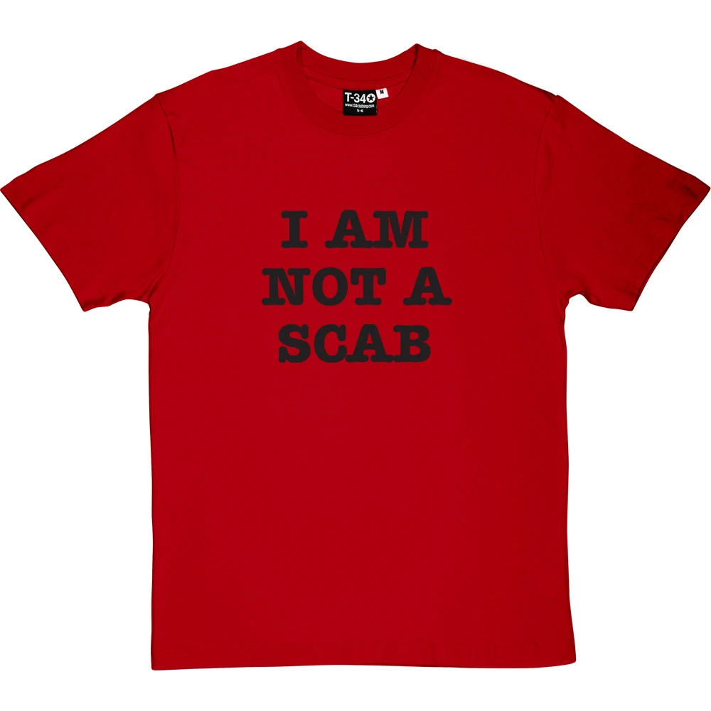 I Am Not A Scab T-Shirt 7 I Am Not A Scab T-Shirt - Image 7