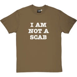 I Am Not A Scab T-Shirt 32 I Am Not A Scab T-Shirt -Tshirt Store scab 2 olivetshirt