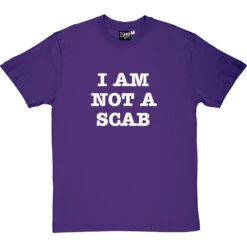 I Am Not A Scab T-Shirt 24 I Am Not A Scab T-Shirt -Tshirt Store scab 2 purpletshirt