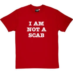 I Am Not A Scab T-Shirt 33 I Am Not A Scab T-Shirt -Tshirt Store scab 2 redtshirt
