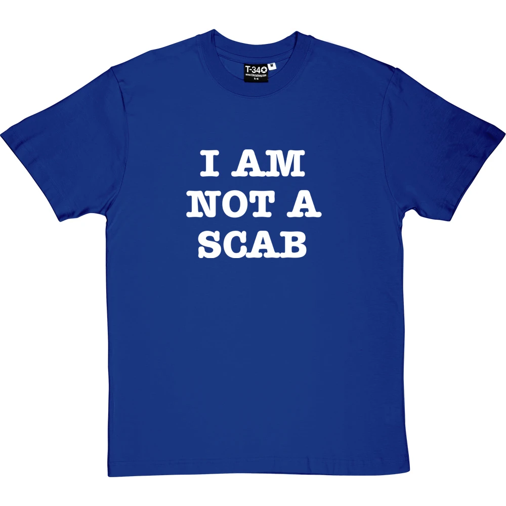 I Am Not A Scab T-Shirt 3 I Am Not A Scab T-Shirt - Image 3