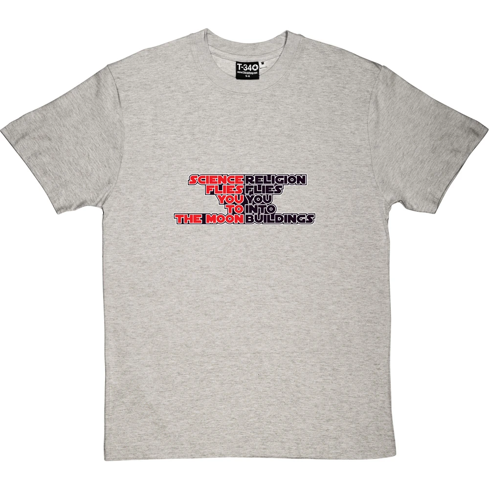 Science Flies You To The Moon, Religion Flies You Into Buildings T-Shirt 1 Science Flies You To The Moon, Religion Flies You Into Buildings T-Shirt