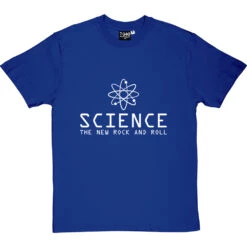 Science: The New Rock And Roll T-Shirt 29 Science: The New Rock And Roll T-Shirt -Tshirt Store science new rock and roll tshirt 2 royalbluetshirt