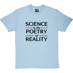 Science Is The Poetry Of Reality T-Shirt 39 Science Is The Poetry Of Reality T-Shirt -Tshirt Store science poetry reality tshirt 1 skybluetshirt