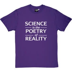 Science Is The Poetry Of Reality T-Shirt 37 Science Is The Poetry Of Reality T-Shirt -Tshirt Store science poetry reality tshirt 2 purpletshirt