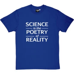 Science Is The Poetry Of Reality T-Shirt 29 Science Is The Poetry Of Reality T-Shirt -Tshirt Store science poetry reality tshirt 2 royalbluetshirt