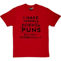 I Make Terrible Science Puns T-Shirt -Tshirt Store science puns periodically tshirt 1 redtshirt