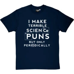 I Make Terrible Science Puns T-Shirt -Tshirt Store science puns periodically tshirt 2 navybluetshirt