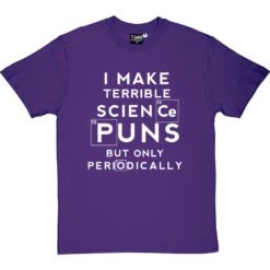 I Make Terrible Science Puns T-Shirt -Tshirt Store science puns periodically tshirt 2 purpletshirt