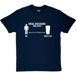 Social Distancing Done Right (Craft Ale) T-Shirt 28 Social Distancing Done Right (Craft Ale) T-Shirt -Tshirt Store sd dr ale tshirt 2 navybluetshirt