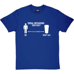 Social Distancing Done Right (Craft Ale) T-Shirt 33 Social Distancing Done Right (Craft Ale) T-Shirt -Tshirt Store sd dr ale tshirt 2 royalbluetshirt