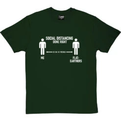 Social Distancing Done Right (Flat-Earthers) T-Shirt -Tshirt Store sd dr flatearth tshirt 2 bottlegreentshirt