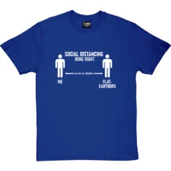 Social Distancing Done Right (Flat-Earthers) T-Shirt -Tshirt Store sd dr flatearth tshirt 2 royalbluetshirt