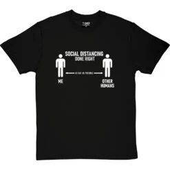 Social Distancing Done Right (Other Humans) T-Shirt