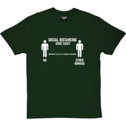 Social Distancing Done Right (Other Humans) T-Shirt -Tshirt Store sd dr humans tshirt 2 bottlegreentshirt