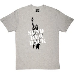 Send Her Back T-Shirt