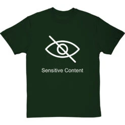 Sensitive Content T-Shirt -Tshirt Store sensitive content tshirt 2 bottlegreentshirt