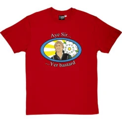 Sharpe "Aye Sir, Yer Bastard" T-Shirt 24 Sharpe "Aye Sir, Yer Bastard" T-Shirt -Tshirt Store sharpe aye sir tshirt redtshirt