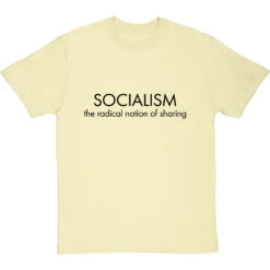 Socialism: The Radical Notion Of Sharing T-Shirt -Tshirt Store socialism the radical notion of sharing tshirt 1 naturaltshirt