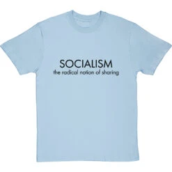 Socialism: The Radical Notion Of Sharing T-Shirt -Tshirt Store socialism the radical notion of sharing tshirt 1 skybluetshirt