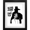 Sois Jeune Et Tais Toi Art Print