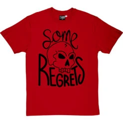 Some Regrets T-Shirt -Tshirt Store some regrets tshirt 1 redtshirt