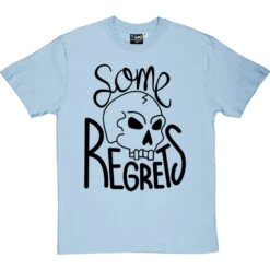 Some Regrets T-Shirt -Tshirt Store some regrets tshirt 1 skybluetshirt