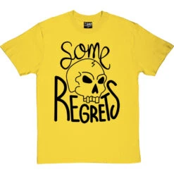 Some Regrets T-Shirt -Tshirt Store some regrets tshirt 1 yellowtshirt