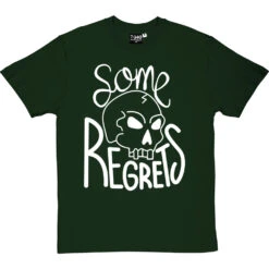 Some Regrets T-Shirt -Tshirt Store some regrets tshirt 2 bottlegreentshirt