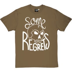 Some Regrets T-Shirt -Tshirt Store some regrets tshirt 2 olivetshirt