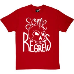Some Regrets T-Shirt -Tshirt Store some regrets tshirt 2 redtshirt